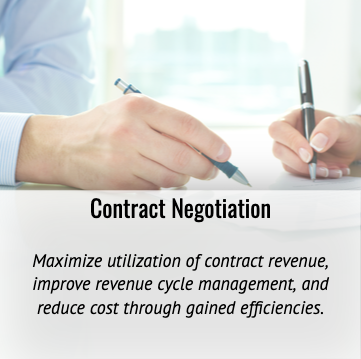 CONTRACT NEGOTIATION Maximize utilization of contract revenue, Improve revenue cycle management, and reduce cost through gained efficiencies.